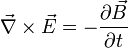 \vec{\nabla} \times \vec{E} = -\frac{\partial \vec{B}} {\partial t}