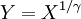 Y = X^{1/\gamma}\,