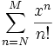 \sum_{n=N}^{M} \frac{x^n}{n!}