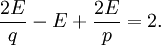 \frac{2E}{q} - E + \frac{2E}{p} = 2.