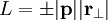 L = \pm|\mathbf{p}||\mathbf{r}_{\perp}|