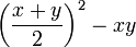  \left(\frac{x+y}{2}\right)^2 - xy 