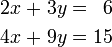 \begin{alignat}{5}
2x &&\; + \;&& 3y &&\; = \;&& 6 & \\
4x &&\; + \;&& 9y &&\; = \;&& 15
\end{alignat}