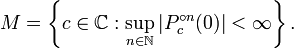 M = \left\{c\in \mathbb C&nbsp;: \sup_{n\in \mathbb N}|P_c^{\circ n}(0)| < \infin\right\}.