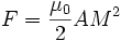 F=\frac{\mu_0}{2}AM^2