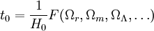 t_0 = \frac{1}{H_0} F(\Omega_r,\Omega_m,\Omega_\Lambda,\dots) 