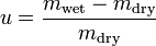 u = \frac{m_{\text{wet}} - m_{\text{dry}}}{m_{\text{dry}}}