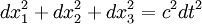  dx_1^2 + dx_2^2 + dx_3^2 = c^2 dt^2 
