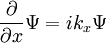  \frac{\partial}{\partial x} \Psi = i k_x \Psi 