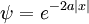 
\psi = e^{-2a|x|}
\,