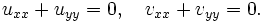 u_{xx} + u_{yy} = 0, \quad v_{xx} + v_{yy}=0. \,