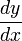  \frac{dy}{dx} \,\!