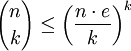 {n \choose k}  \le \left(\frac{n\cdot e}{k}\right)^k 