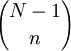 {N-1 \choose n}\,